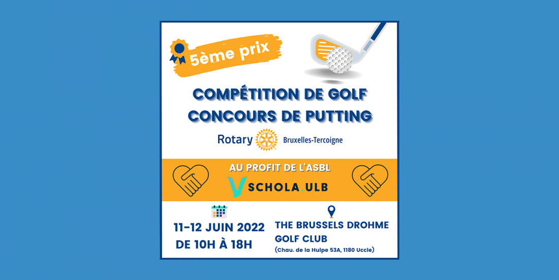 SAVE THE DATE - 11 et 12 JUIN 2022 - Opération golf organisée par le Rotary Club Bruxelles-Tercoigne au profit de Schola ULB !