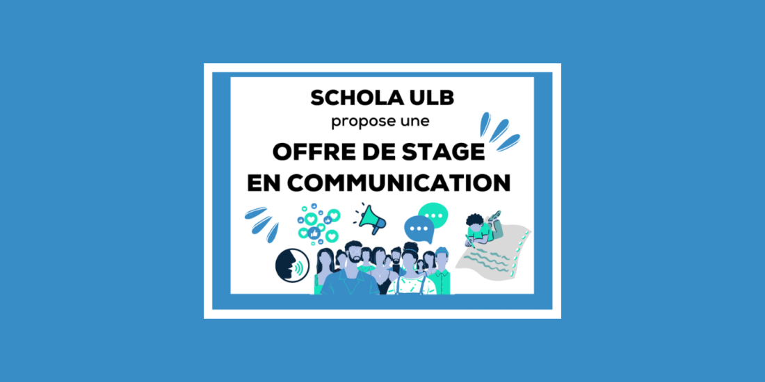 SCHOLA ULB RECHERCHE UN·E STAGIAIRE EN COMMUNICATION (automne 2025)