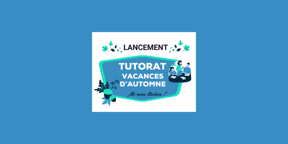 DÉMARRAGE DU TUTORAT VACANCES D’AUTOMNE 2025